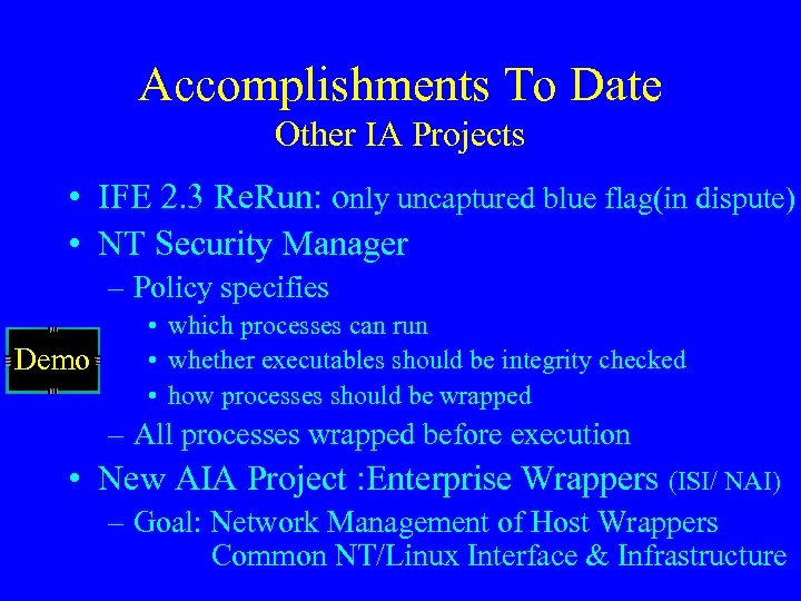 Accomplishments To Date Other IA Projects • IFE 2. 3 Re. Run: only uncaptured