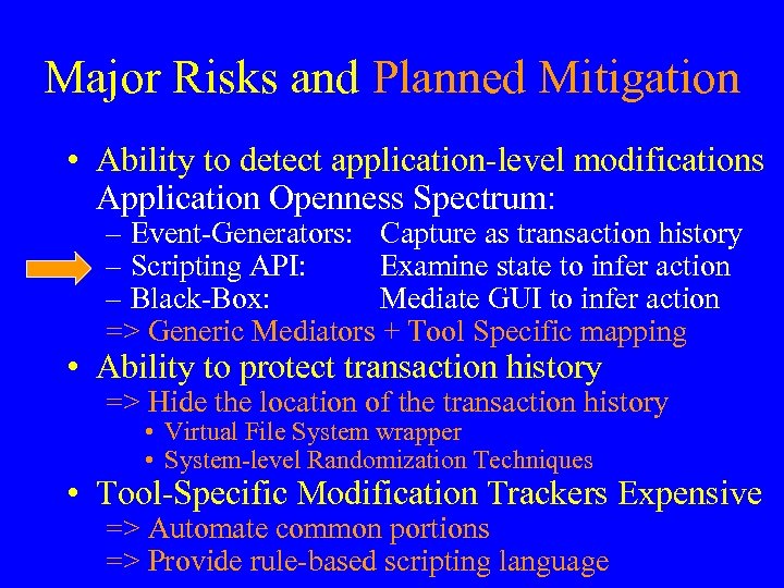 Major Risks and Planned Mitigation • Ability to detect application-level modifications Application Openness Spectrum: