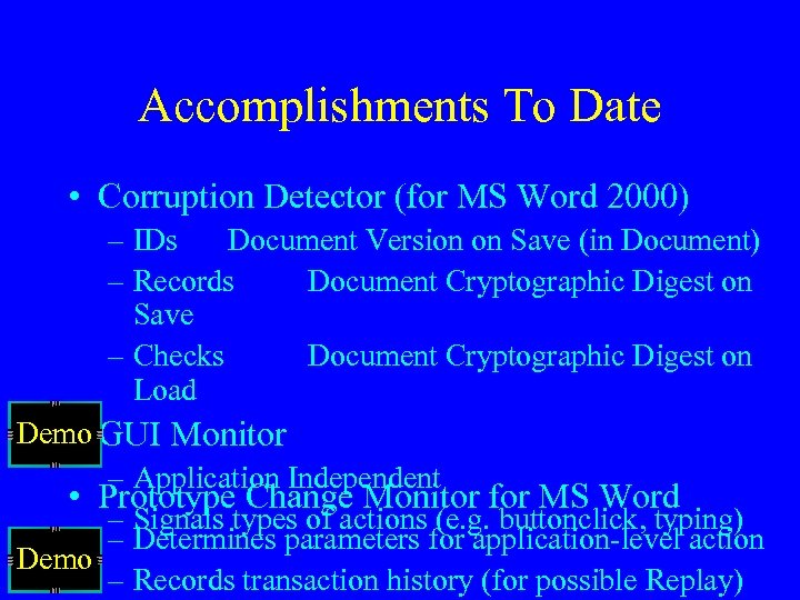 Accomplishments To Date • Corruption Detector (for MS Word 2000) – IDs Document Version