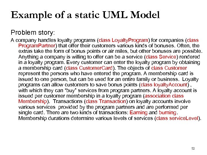 Example of a static UML Model Problem story: A company handles loyalty programs (class