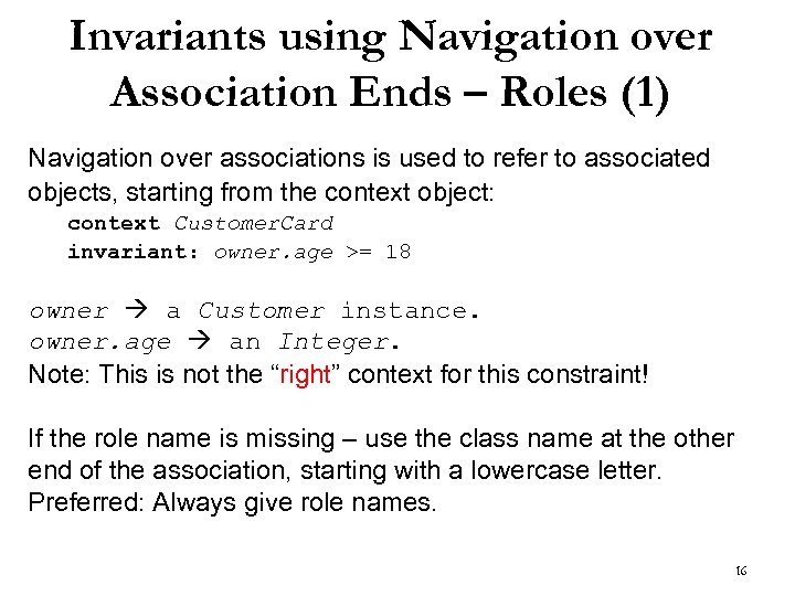 Invariants using Navigation over Association Ends – Roles (1) Navigation over associations is used