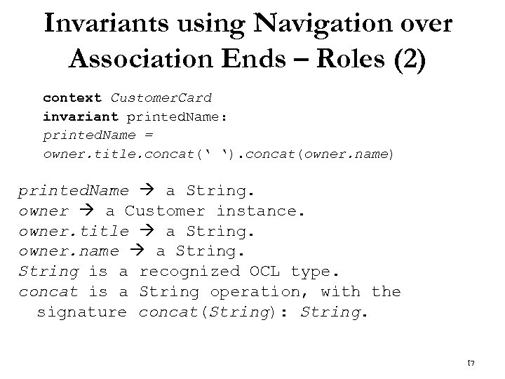 Invariants using Navigation over Association Ends – Roles (2) context Customer. Card invariant printed.