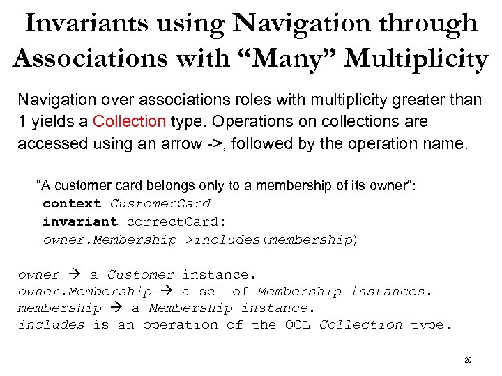 Invariants using Navigation through Associations with “Many” Multiplicity Navigation over associations roles with multiplicity