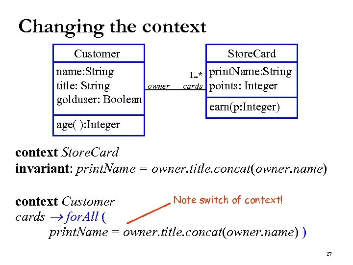 Changing the context Customer name: String title: String golduser: Boolean Store. Card owner 1.