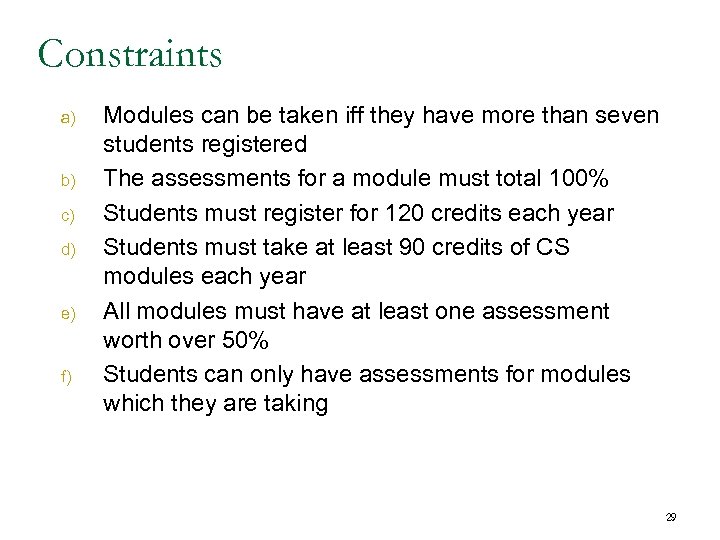 Constraints a) b) c) d) e) f) Modules can be taken iff they have