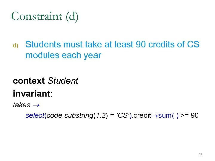 Constraint (d) d) Students must take at least 90 credits of CS modules each