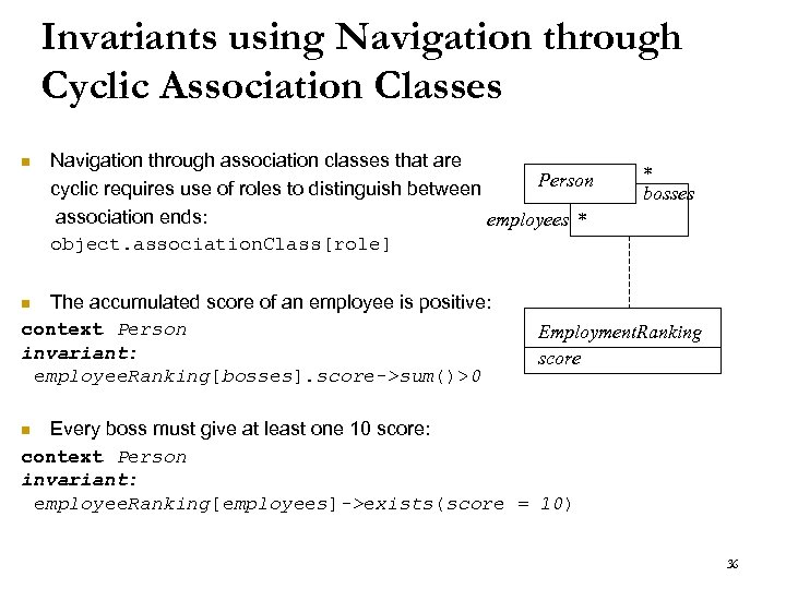 Invariants using Navigation through Cyclic Association Classes n Navigation through association classes that are