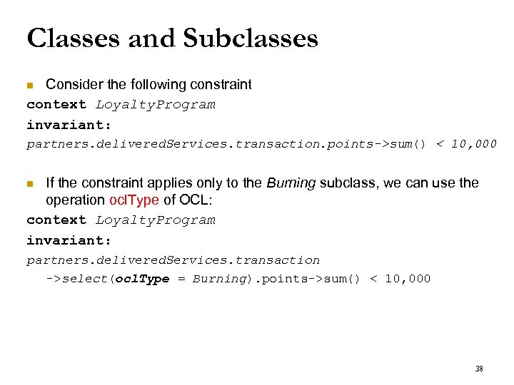 Classes and Subclasses Consider the following constraint context Loyalty. Program invariant: n partners. delivered.