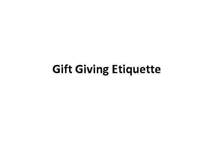 Gift Giving Etiquette 