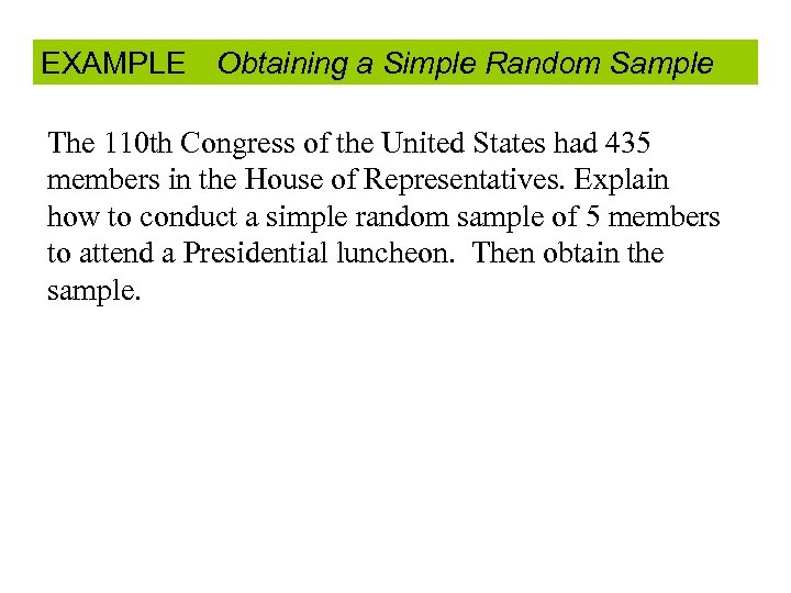 EXAMPLE Obtaining a Simple Random Sample The 110 th Congress of the United States