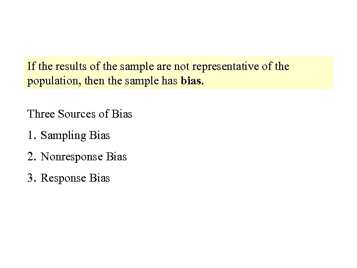 If the results of the sample are not representative of the population, then the