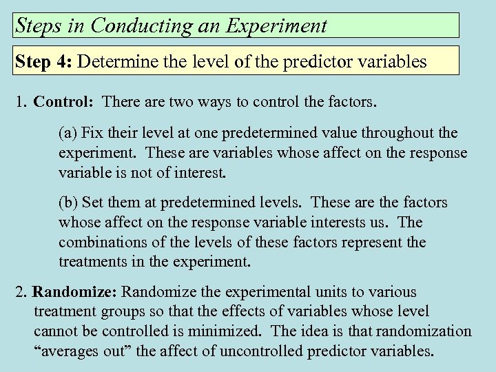 Steps in Conducting an Experiment Step 4: Determine the level of the predictor variables
