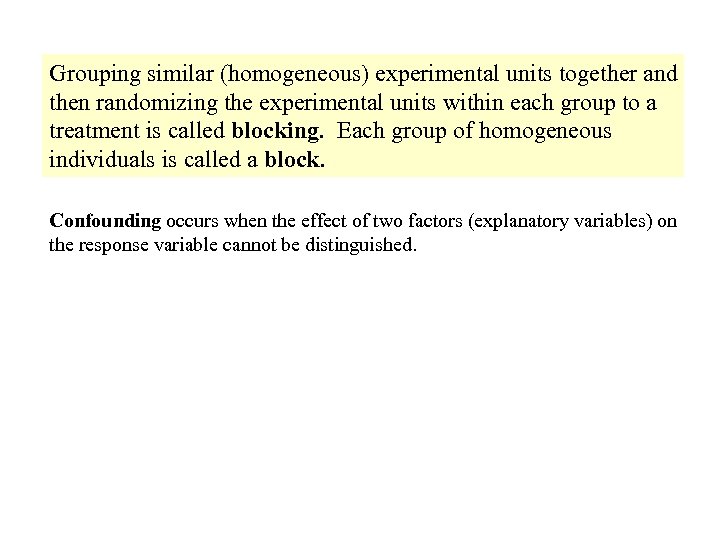 Grouping similar (homogeneous) experimental units together and then randomizing the experimental units within each