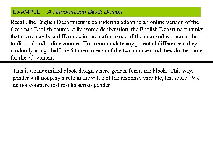 EXAMPLE A Randomized Block Design Recall, the English Department is considering adopting an online