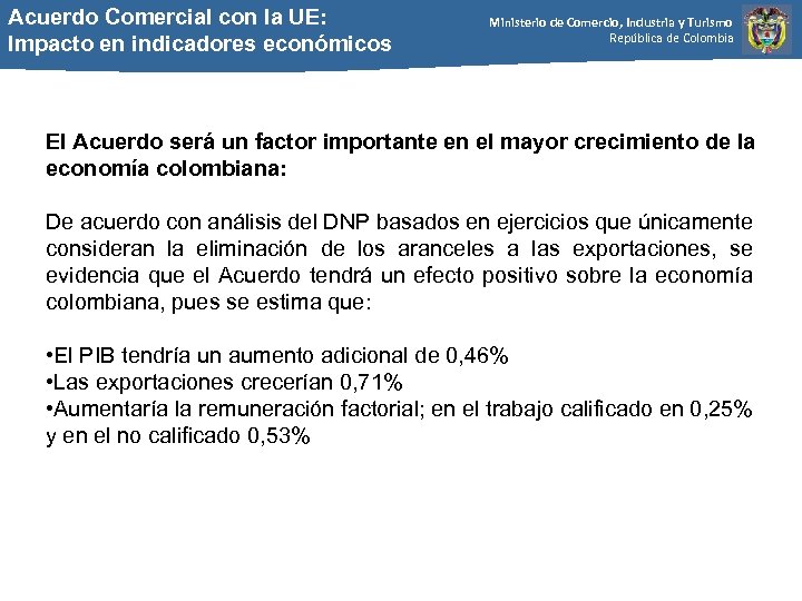 Acuerdo Comercial con la UE: Impacto en indicadores económicos Ministerio de Comercio, Industria y