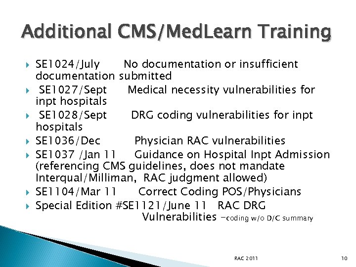 Additional CMS/Med. Learn Training SE 1024/July No documentation or insufficient documentation submitted SE 1027/Sept