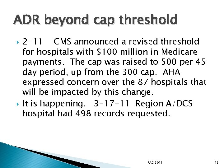 ADR beyond cap threshold 2 -11 CMS announced a revised threshold for hospitals with