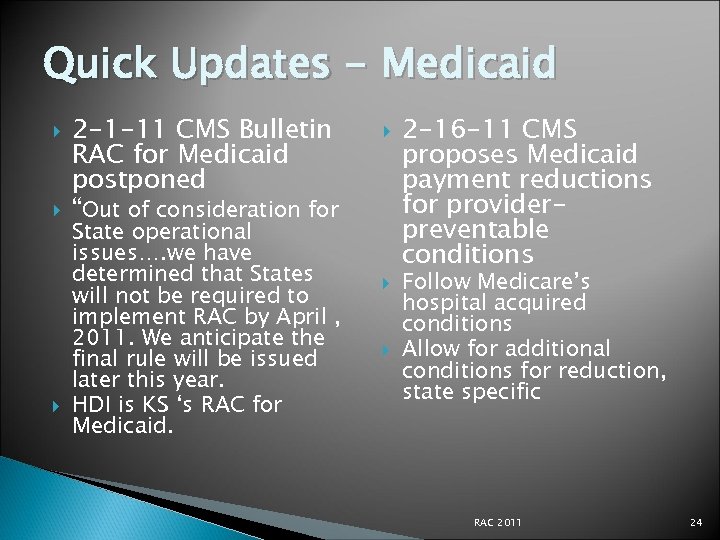 Quick Updates - Medicaid 2 -1 -11 CMS Bulletin RAC for Medicaid postponed “Out