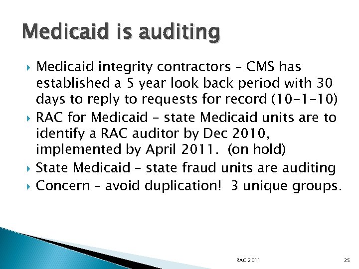 Medicaid is auditing Medicaid integrity contractors – CMS has established a 5 year look