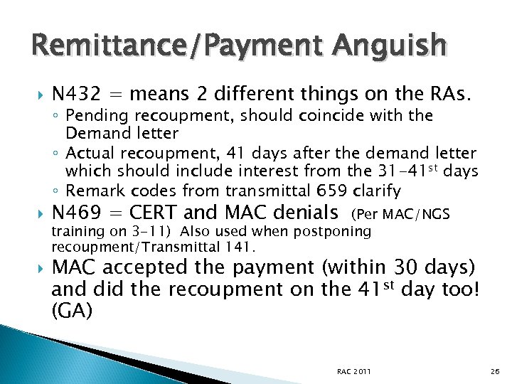 Remittance/Payment Anguish N 432 = means 2 different things on the RAs. ◦ Pending