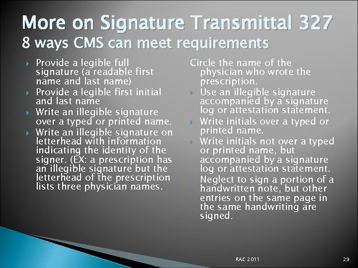 More on Signature Transmittal 327 8 ways CMS can meet requirements Provide a legible
