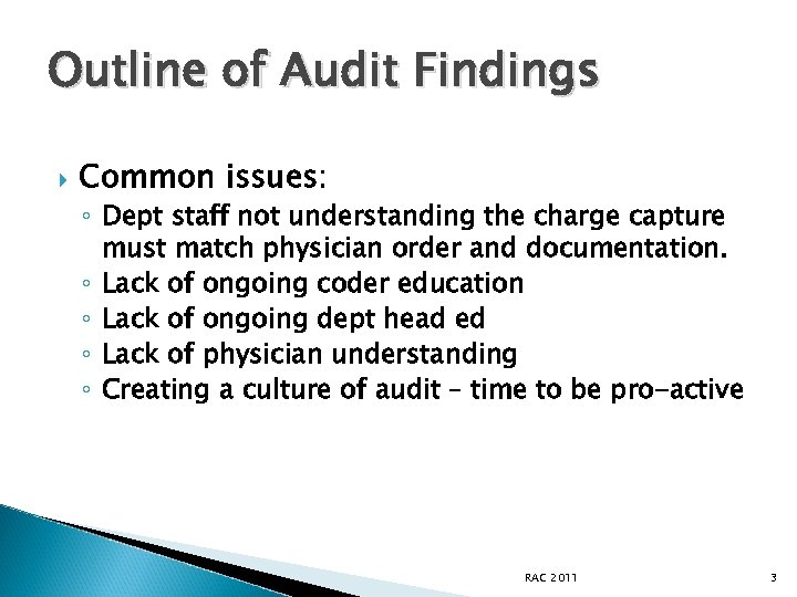 Outline of Audit Findings Common issues: ◦ Dept staff not understanding the charge capture
