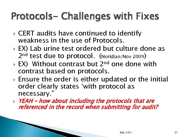 Protocols- Challenges with Fixes CERT audits have continued to identify weakness in the use