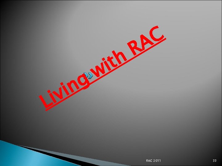 iv L g in C A it w R h RAC 2011 33 