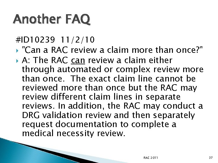 Another FAQ #ID 10239 11/2/10 "Can a RAC review a claim more than once?