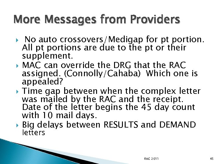 More Messages from Providers No auto crossovers/Medigap for pt portion. All pt portions are