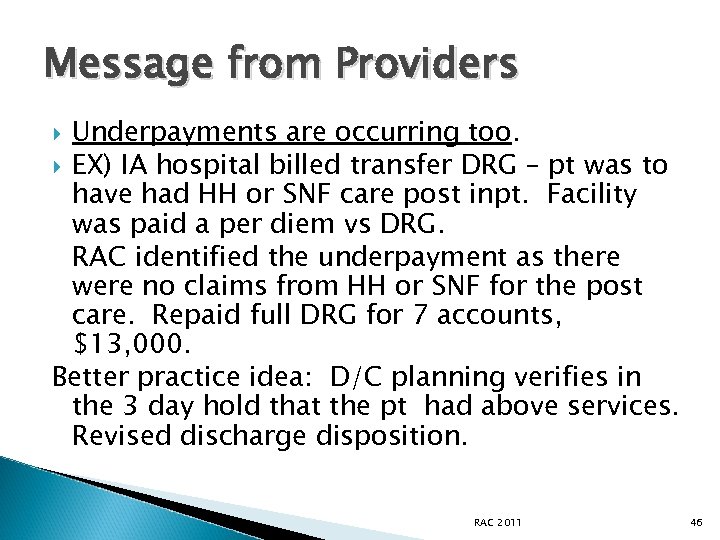 Message from Providers Underpayments are occurring too. EX) IA hospital billed transfer DRG –