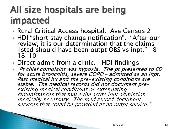All size hospitals are being impacted Rural Critical Access hospital. Ave Census 2 HDI