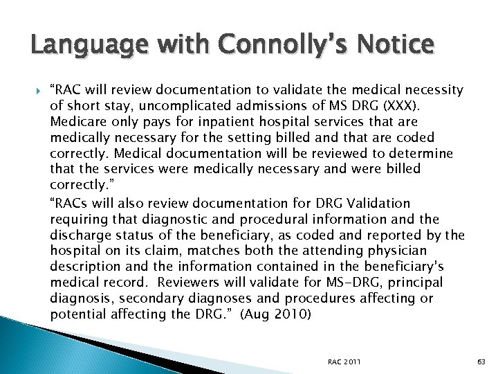 Language with Connolly’s Notice “RAC will review documentation to validate the medical necessity of