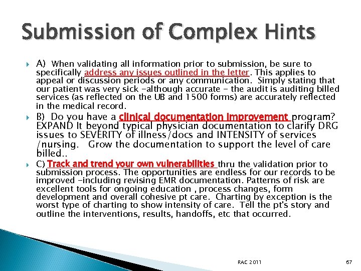Submission of Complex Hints A) When validating all information prior to submission, be sure