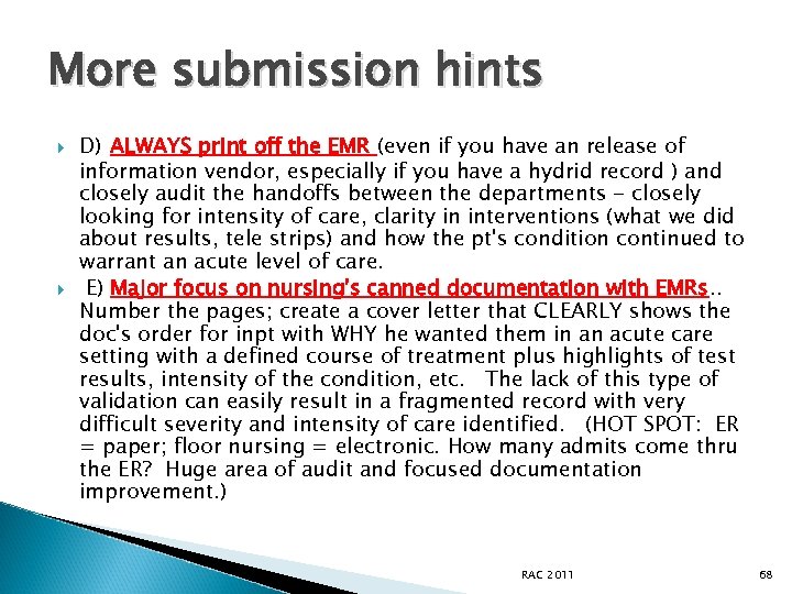 More submission hints D) ALWAYS print off the EMR (even if you have an