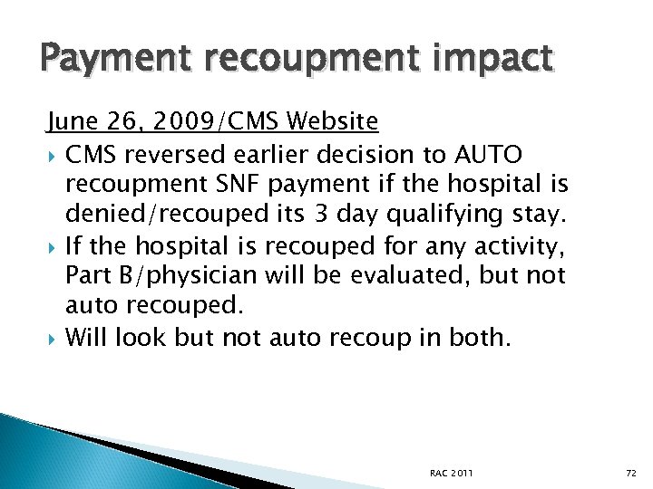 Payment recoupment impact June 26, 2009/CMS Website CMS reversed earlier decision to AUTO recoupment