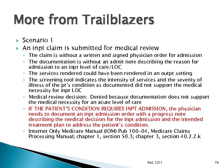 More from Trailblazers Scenario 1 An inpt claim is submitted for medical review ◦
