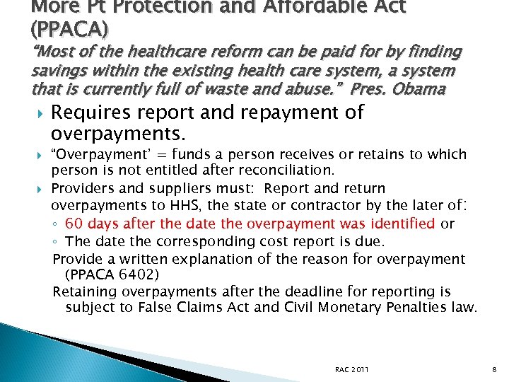 More Pt Protection and Affordable Act (PPACA) “Most of the healthcare reform can be