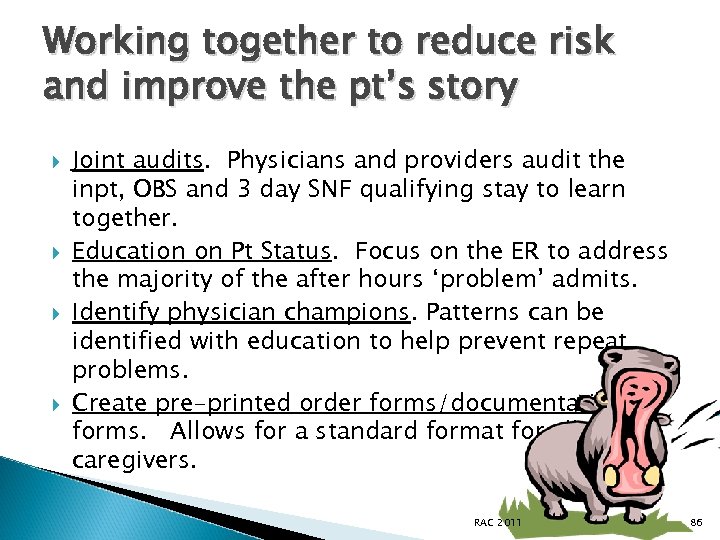 Working together to reduce risk and improve the pt’s story Joint audits. Physicians and