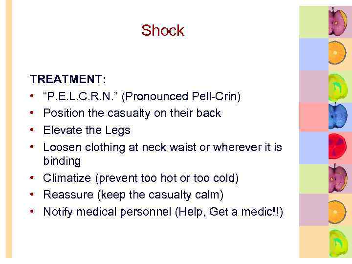 Shock TREATMENT: • “P. E. L. C. R. N. ” (Pronounced Pell-Crin) • Position