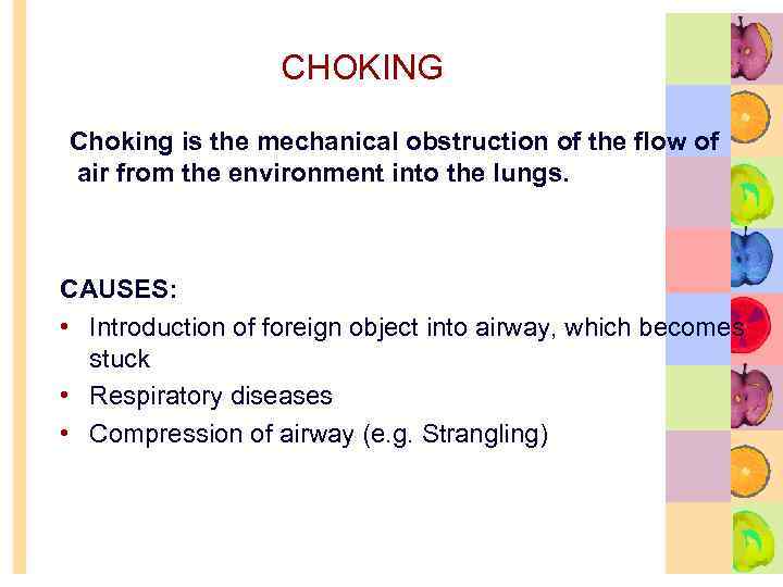 CHOKING Choking is the mechanical obstruction of the flow of air from the environment