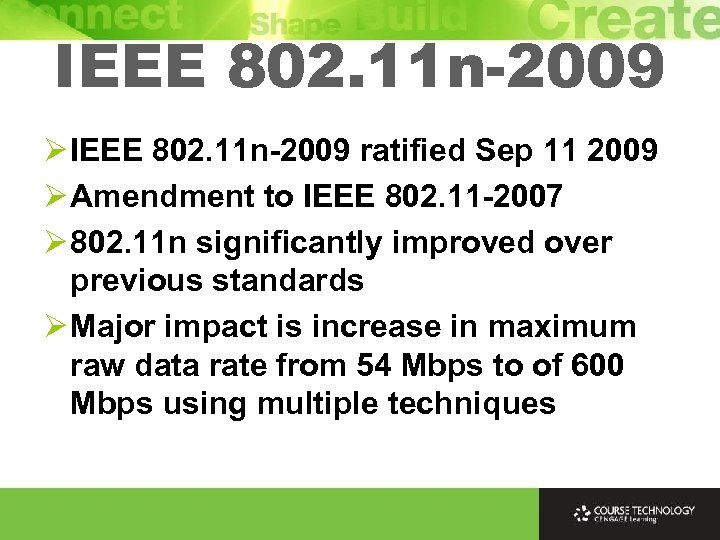 IEEE 802. 11 n-2009 Ø IEEE 802. 11 n-2009 ratified Sep 11 2009 Ø