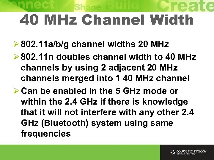 40 MHz Channel Width Ø 802. 11 a/b/g channel widths 20 MHz Ø 802.