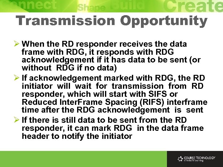 Transmission Opportunity Ø When the RD responder receives the data frame with RDG, it