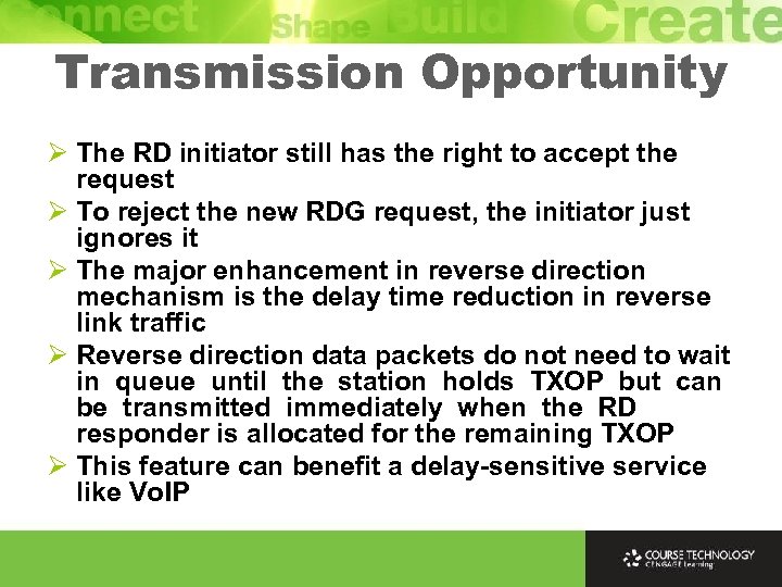 Transmission Opportunity Ø The RD initiator still has the right to accept the request