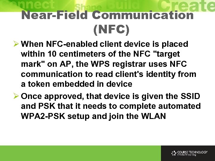 Near-Field Communication (NFC) Ø When NFC-enabled client device is placed within 10 centimeters of