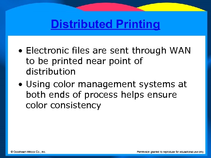 Distributed Printing • Electronic files are sent through WAN to be printed near point