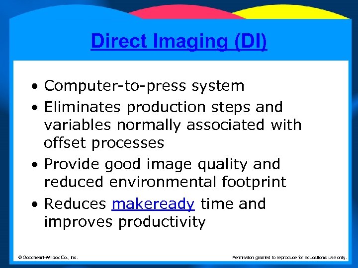 Direct Imaging (DI) • Computer-to-press system • Eliminates production steps and variables normally associated