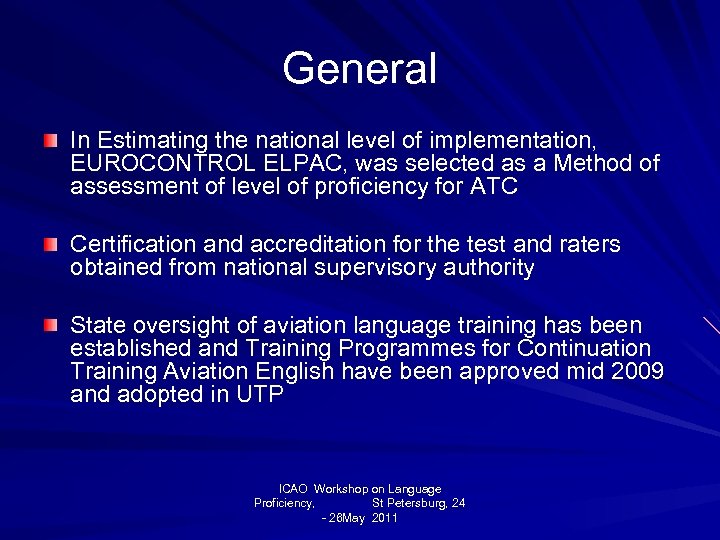 General In Estimating the national level of implementation, EUROCONTROL ELPAC, was selected as a