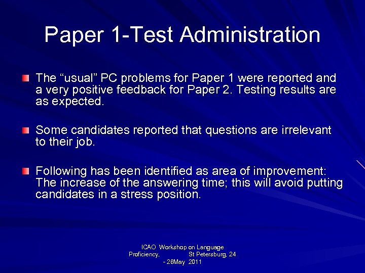 Paper 1 -Test Administration The “usual” PC problems for Paper 1 were reported and